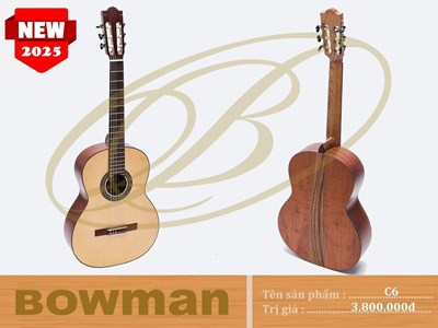 Đàn Guitar Bowman Classic C6 (2025)